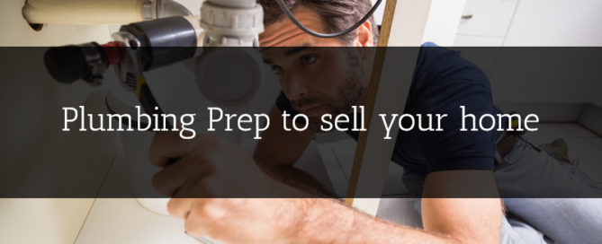 Plumbing Prep to sell your home-Blog