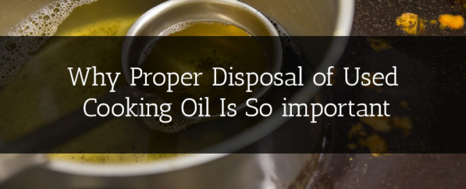 Why Proper Disposal of Used Cooking Oil Is So important - Blog